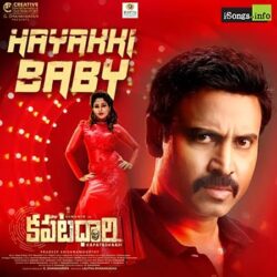 Movie songs of Hayakki Baby from Kapatadhaari