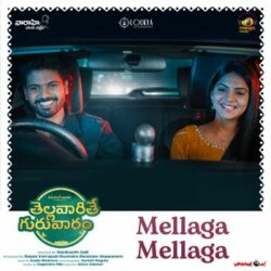 Mellaga Mellaga song | Thellavarithe Guruvaram songs Download Mellaga Mellaga song | Thellavarithe Guruvaram - Naa Songs