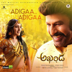 Movie songs of Adigaa Adigaa song from Akhanda