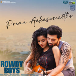 Preme Aakasamaithe from Rowdy Boys songs Download Movie songs of Preme Aakasamaithe from Rowdy Boys
