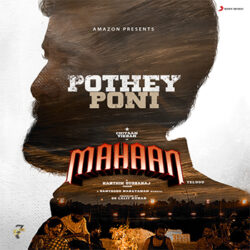 Pothey Poni Song from Mahaan telugu naasongs songs Download Movie songs of Pothey Poni Song from Mahaan telugu naasongs