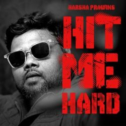 Movie songs of Hit Me Hard Song Download | Harsha Prawins