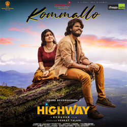 Kommallo Song Download from High Way 2022 songs Download Movie songs of Kommallo Song Download from High Way 2022