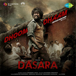 Dhoom Dhaam Dhosthaan song download from Dasara Telugu songs Download Movie songs of Dhoom Dhaam Dhosthaan song download from Dasara Telugu