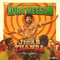 Kora Meesam song download Jigarthanda DoubleX songs Download Kora Meesam song Jigarthanda DoubleX