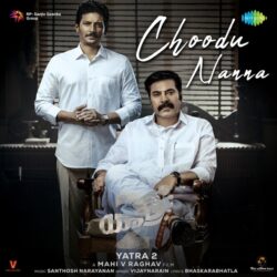 Choodu Nanna song from Yatra 2 songs Download Choodu Nanna song download Yatra 2